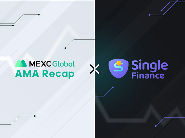 MEXC AMA với Dự án Token Tài chính Đơn (SINGLE)