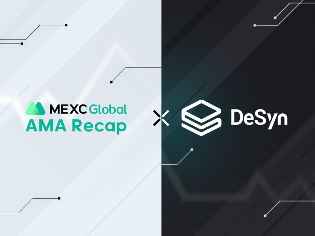 MEXC AMA with DeSyn Token (DSN Token)