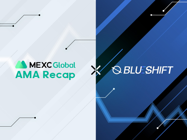 MEXC AMA Blueshift  – Session with Igor