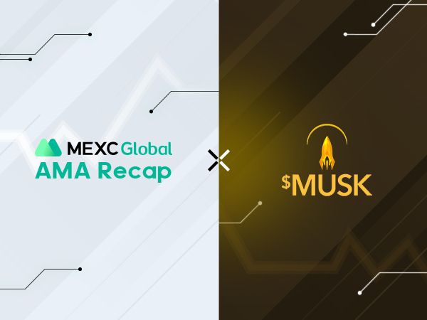 MEXC AMA Musk Gold – Hỏi đáp cùng Musktoshi và Starman