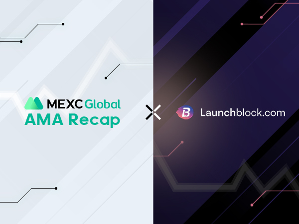 MEXC AMA with LaunchBlock