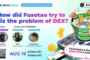 [2022/8/19] MEXC Twitter Space Talkshow——How did Fusotao try to fix the problem of DEX？￼