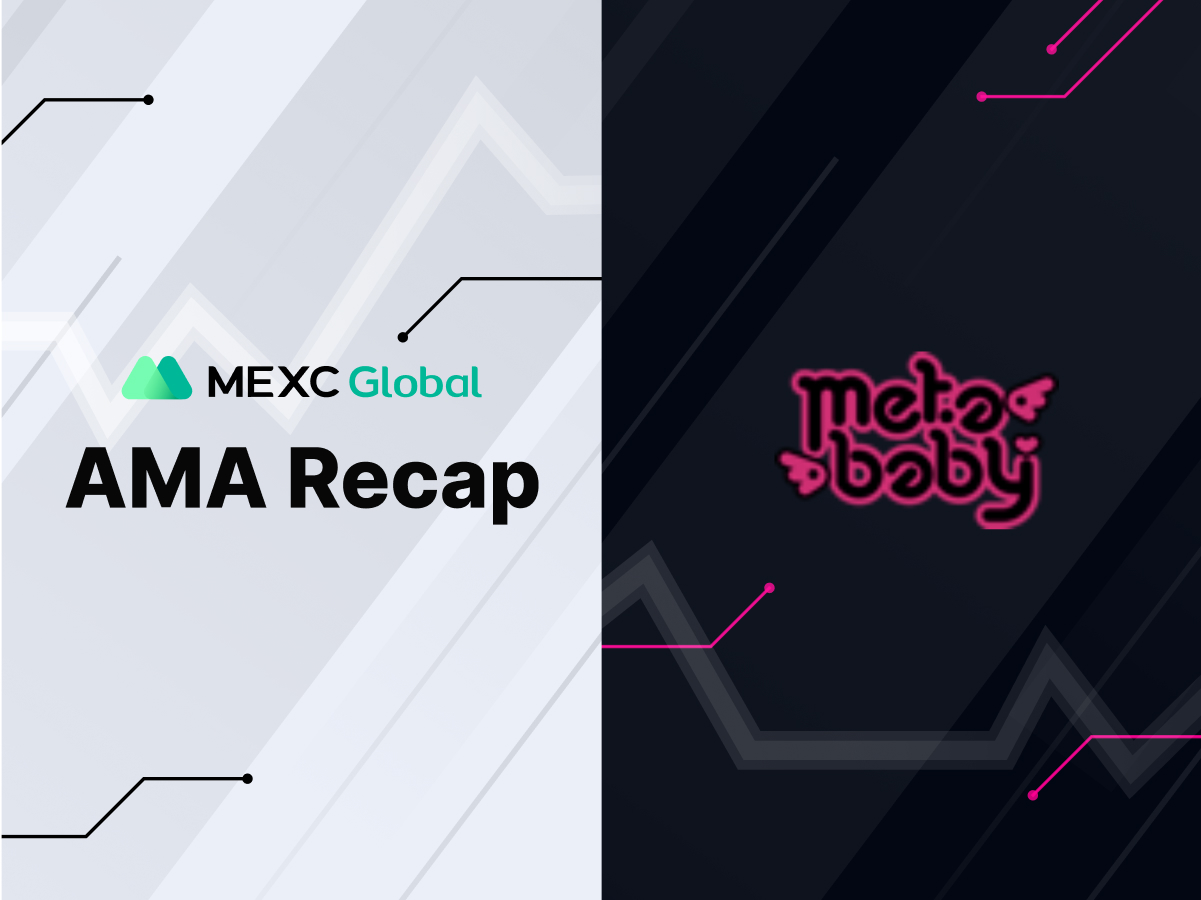MEXC AMA METABABY – Session with MEGA INFLUENCER