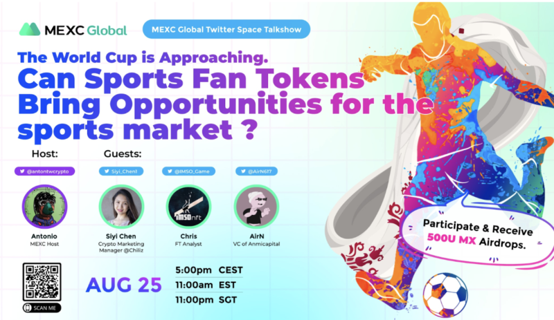 【2022/8/25】MEXC Twitter Space Talkshow-The World Cup is Approaching,Can Sports Fan Tokens Bring Opportunities For the Sports Market?