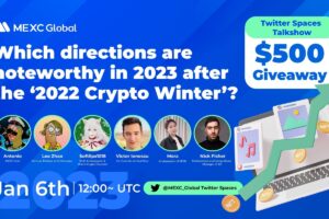 MEXC Launched a Twitter Space to Discuss Which Directions Are Noteworthy In 2023 After The ‘2022 Crypto Winter’?