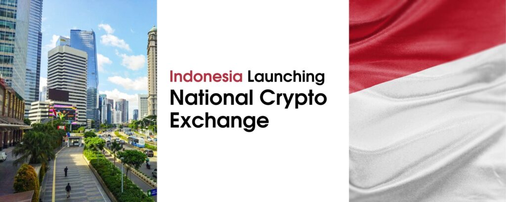 Indonesia Launches National Crypto Exchange and Clearing House 