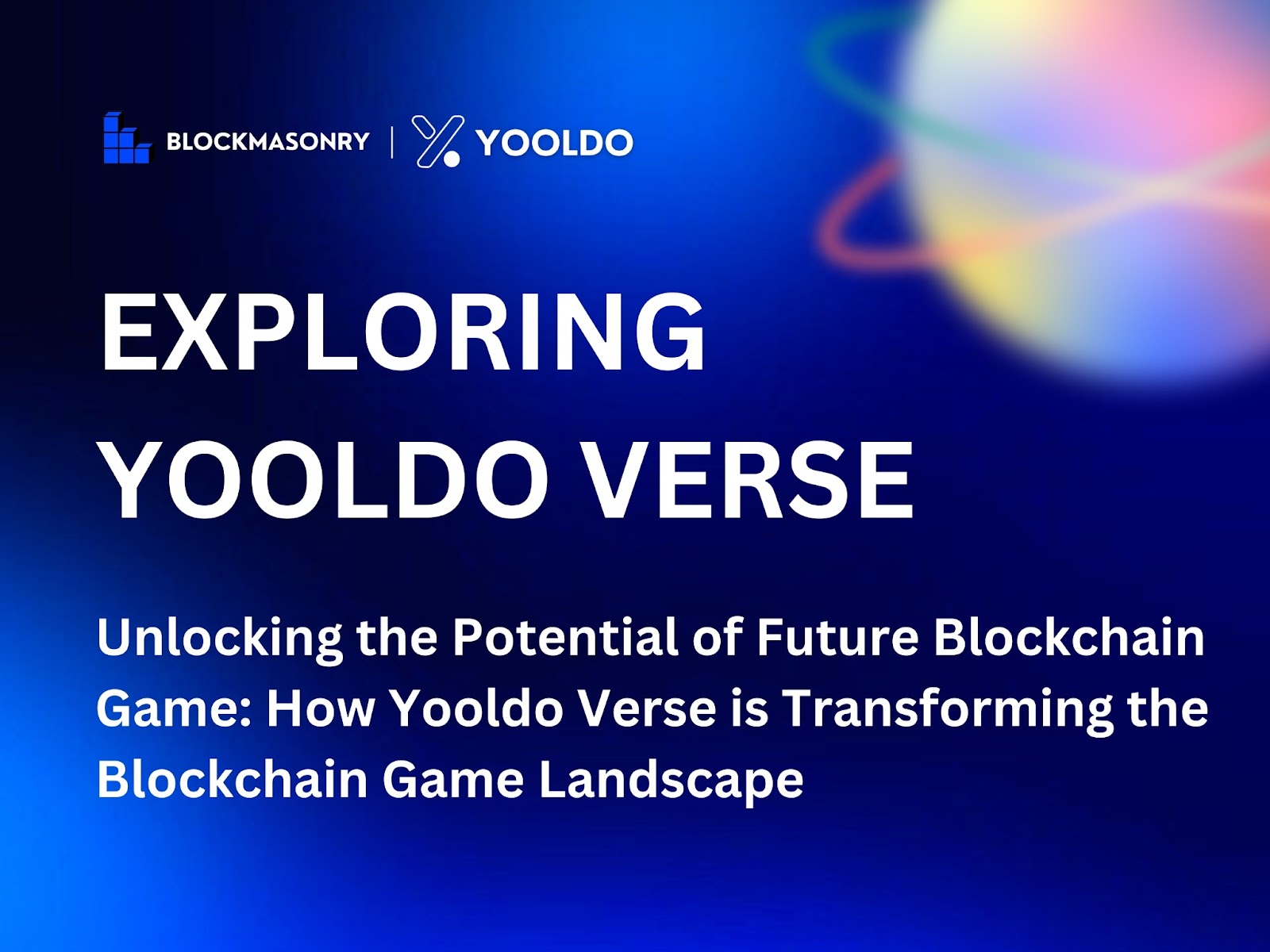 Unlocking the Potential of Future Blockchain Game: How Yooldo Verse is Transforming the Blockchain Game Landscape