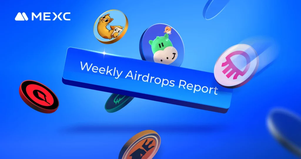 MEXC Free Airdrops Weekly Report (07/22 – 07/28)