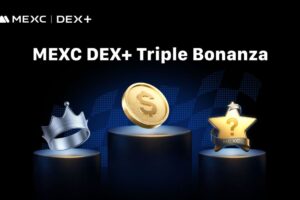 MEXC DEX+ Launches Triple Bonanza: Exclusive Triple Perks for Newcomers