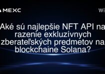 Aké sú najlepšie NFT API na razenie exkluzívnych zberateľských predmetov na blockchaine Solana?