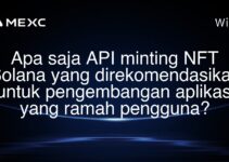 Apa saja API minting NFT Solana yang direkomendasikan untuk pengembangan aplikasi yang ramah pengguna?