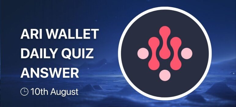 ARI Wallet Daily Quiz Answer Today, August 10, 2025