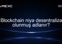 Blockchain niyə desentralizə olunmuş adlanır?
