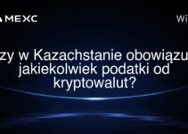 Czy w Kazachstanie obowiązują jakiekolwiek podatki od kryptowalut?