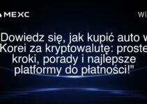 „Dowiedz się, jak kupić auto w Korei za kryptowalutę: proste kroki, porady i najlepsze platformy do płatności!”