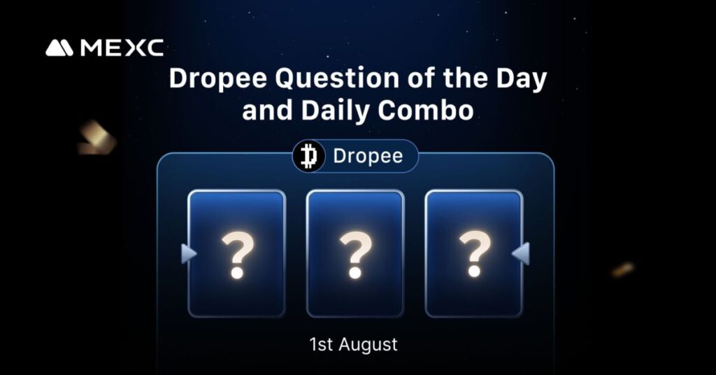 Dropee Question of the Day and Daily Combo Answer – August 1, 2025