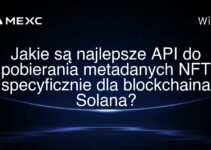 Jakie są najlepsze API do pobierania metadanych NFT specyficznie dla blockchaina Solana?