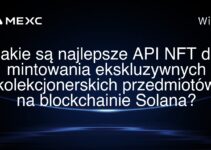 Jakie są najlepsze API NFT do mintowania ekskluzywnych kolekcjonerskich przedmiotów na blockchainie Solana?