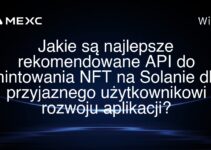 Jakie są najlepsze rekomendowane API do mintowania NFT na Solanie dla przyjaznego użytkownikowi rozwoju aplikacji?