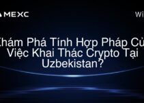 Khám Phá Tính Hợp Pháp Của Việc Khai Thác Crypto Tại Uzbekistan?
