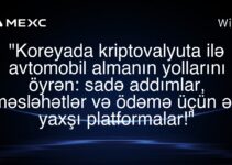 “Koreyada kriptovalyuta ilə avtomobil almanın yollarını öyrən: sadə addımlar, məsləhətlər və ödəmə üçün ən yaxşı platformalar!”