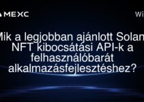 Mik a legjobban ajánlott Solana NFT kibocsátási API-k a felhasználóbarát alkalmazásfejlesztéshez?