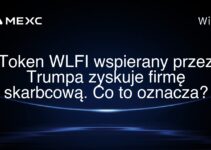 Token WLFI wspierany przez Trumpa zyskuje firmę skarbcową. Co to oznacza?