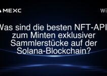 Was sind die besten NFT-APIs zum Minten exklusiver Sammlerstücke auf der Solana-Blockchain?