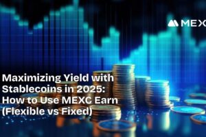 Maximizing Yield with Stablecoins in 2025: How to Use MEXC Earn (Flexible vs Fixed)
