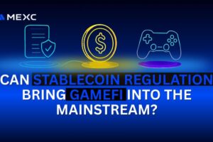 Can Stablecoin Regulation Bring GameFi Into the Mainstream?