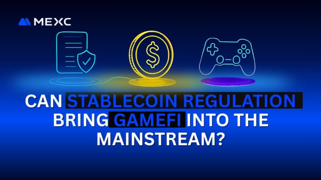 Can Stablecoin Regulation Bring GameFi Into the Mainstream?