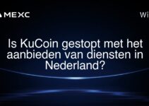 Is KuCoin gestopt met het aanbieden van diensten in Nederland? Is KuCoin gestopt met het aanbieden van diensten in Nederland?