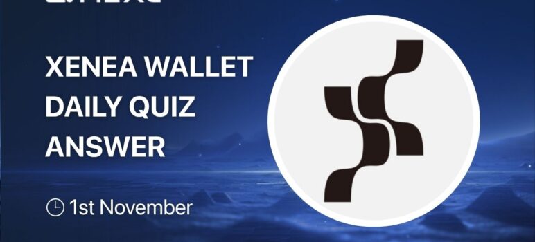 Xenea Wallet Daily Quiz Answer Today, November 1, 2025 Xenea Wallet Daily Quiz Answer Today, November 1, 2025