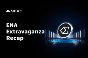 MEXC’s ENA Extravaganza Concludes with 51,000+ Participants and $79.7 Billion in Trading Volume